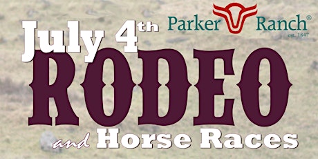 Parker Ranch July 4th Rodeo and Horse Races tickets