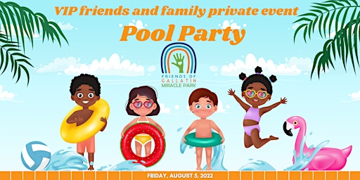 Friends of Gallatin Miracle Park VIP Swim Party