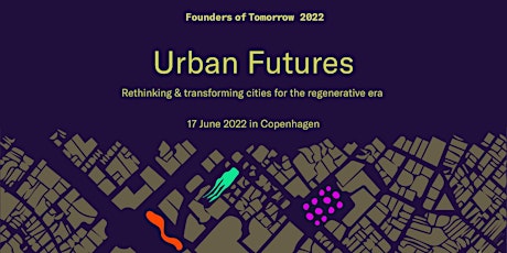 Founders of Tomorrow 2022 Urban Futures Finale primary image