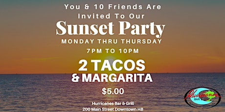 You and Your Friends Are Invited To A Sunset Party At Hurricanes! tickets