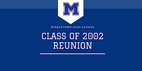 Middletown High School Class of 2002 -  20 Year Reunion tickets