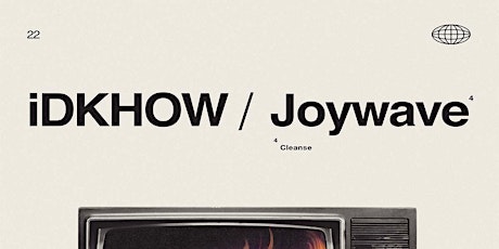 iDKHOW and Joywave tickets