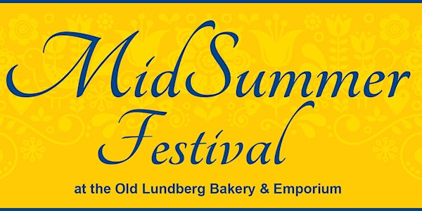 MidSummer at the Old Lundberg Bakery and Emporium