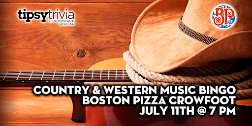Country & Western Music Bingo - July 11th 7:00pm - Boston Pizza Crowfoot
