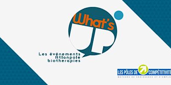 "What's Up en partenariat avec France Biotech" 30 mai au CCO