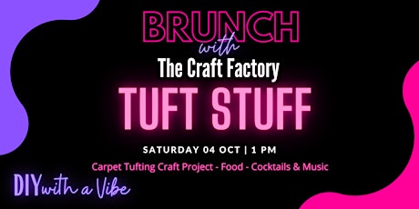 Brunch By The Craft Factory: Tuft Stuff tickets