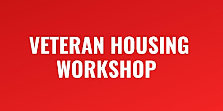 Veteran Housing Workshop Aug 6th tickets