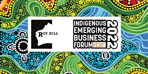 Roy Hill Indigenous Emerging Business Forum 2022