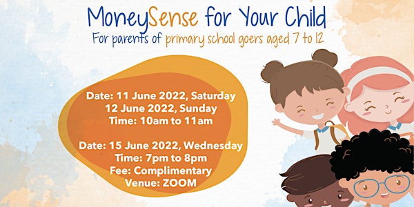 MoneySense for Your Child (For parents of pri school goers aged 7-12)