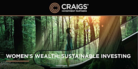 Women’s Wealth – Sustainability at Craigs Investment Partners tickets