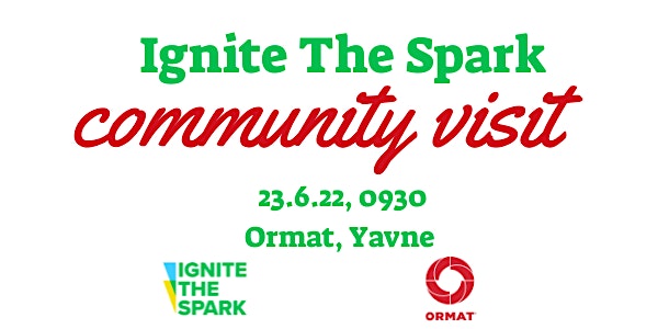 Ignite The Spark Community Visit #8- Ormat