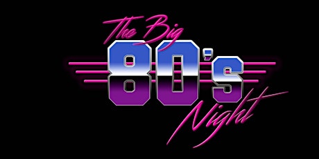 THE BIG 80s NIGHT! tickets