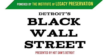 Hot Sam's Presents Detroit's Black Wall Street - powered by The ILP tickets