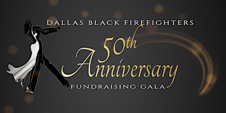 Dallas Black Firefighters 50th Anniversary Fundraising Gala tickets