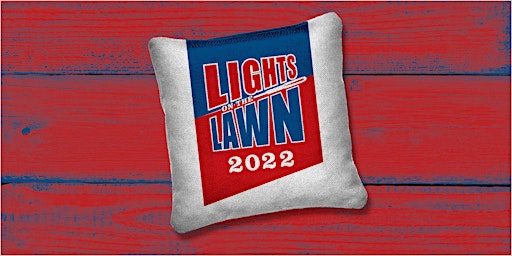 7th Annual Bags & Beer for Benefit - Lights on the Lawn 2022