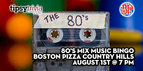 80's Mix Music Bingo - August 1st 7:00pm - Boston Pizza Country Hills tickets