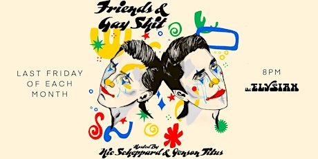 Friends and Gay Shit w/ Nic Scheppard & Jenson Titus tickets
