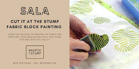 Cut It At The Stump - Fabric Block Painting Workshop tickets