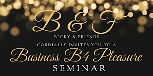 Business B4 Pleasure Seminar