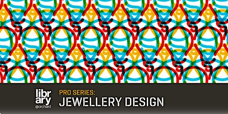 Pro Series: Jewellery Design (Quirky Accessories) tickets