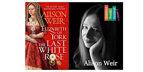 Alison Weir  – Elizabeth of York tickets
