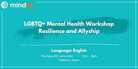MindHK: LGBTQ+ Mental Health Workshop [June] - Resilience and Allyship