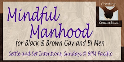 Mindful Manhood for Black & Brown Gay and Bisexual Men