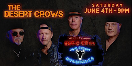 THE DESERT CROWS AT THE WORLD FAMOUS PALM CANYON ROADHOUSE, PALM SPRINGS