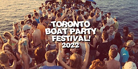 Toronto Boat Party Festival 2022 | Saturday July 2nd (Official Page) tickets