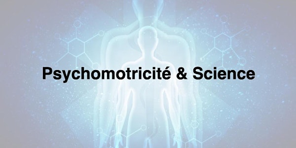 Psychomotricité & Science