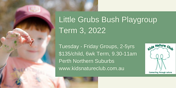 Little Grubs Bush Playgroup, Tuesday Group, Term 3, 2022