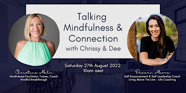 Talking Mindfulness and Connection with Chrissy & Dee