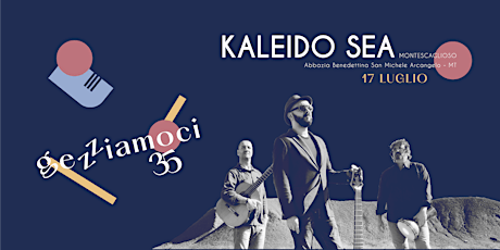 Kaleido Sea | Gezziamoci35 biglietti