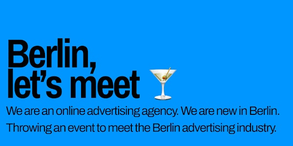 New online advertising agency in town... Berlin, let's meet!