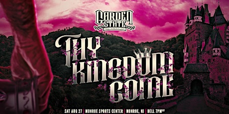 Garden State Pro Wrestling Presents: "Thy Kingdom Come"