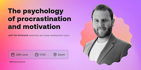 The psychology of procrastination and motivation with Yon Borthwick tickets