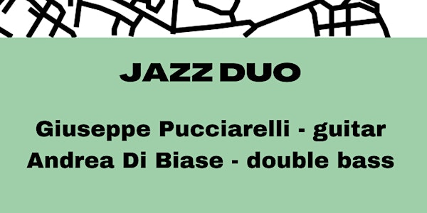 Jazz Duo: Giuseppe Pucciarelli & Andrea Di Biase