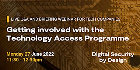 Digital Security by Design - Technology Access Programme - Q&A and Briefing tickets