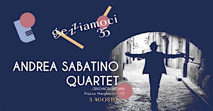 Andrea Sabatino Quartet | Gezziamoci35 biglietti