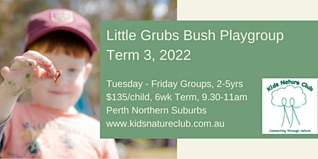 Little Grubs Bush Playgroup, Wednesday Group, Term 3, 2022 tickets