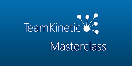TeamKinetic Masterclass: Communicating With Users tickets