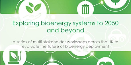 Workshop: Exploring bioenergy systems to 2050 and beyond, Manchester tickets