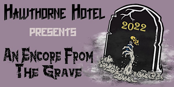 Hawthorne Hotel's 2022 Halloween Ball: "An Encore from the Grave"