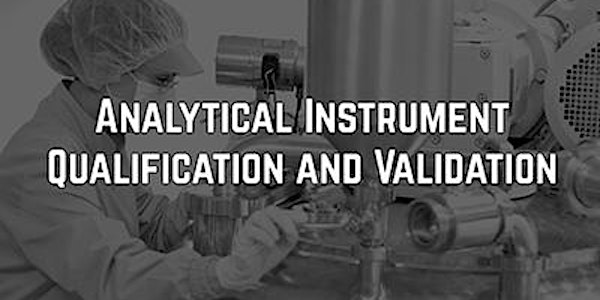 ANALYTICAL INSTRUMENT QUALIFICATION & VALIDATION – USE OF EXCEL AND FDA