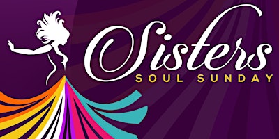 Sisters Soul Sunday 2022 *VENDORS ONLY*