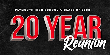 Plymouth High School Class of 2002 - 20 Year Reunion tickets