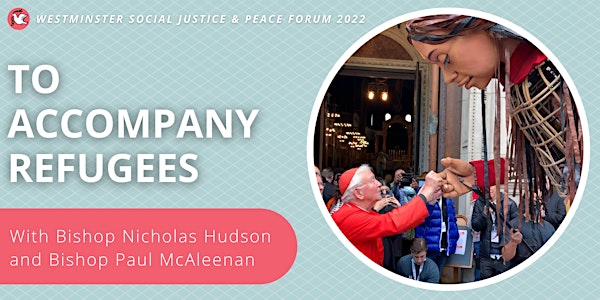 Westminster Social Justice and Peace Forum - To Accompany Refugees