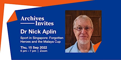 Archives Invites: Dr Nick Aplin – Sport in Singapore and the Malaya Cup