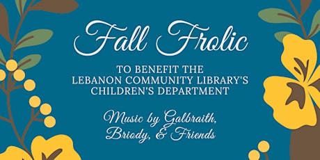 Fall Frolic! Benefit for the Lebanon Library's Children's Department tickets