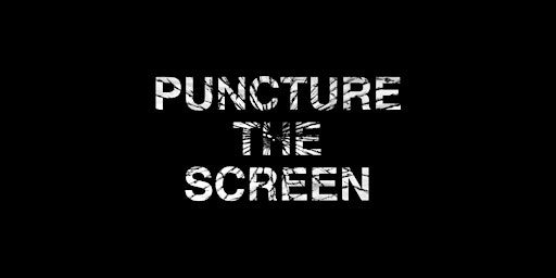 Puncture the Screen 2022